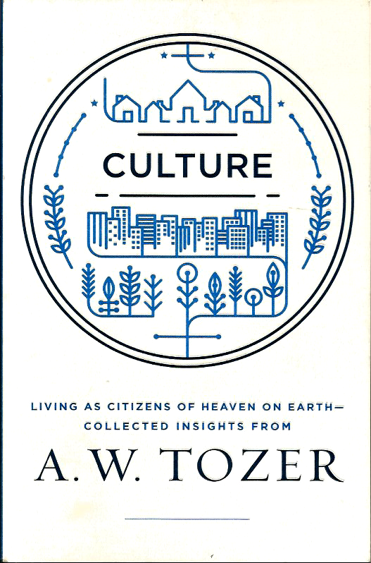 Culture, by A.W. Tozer